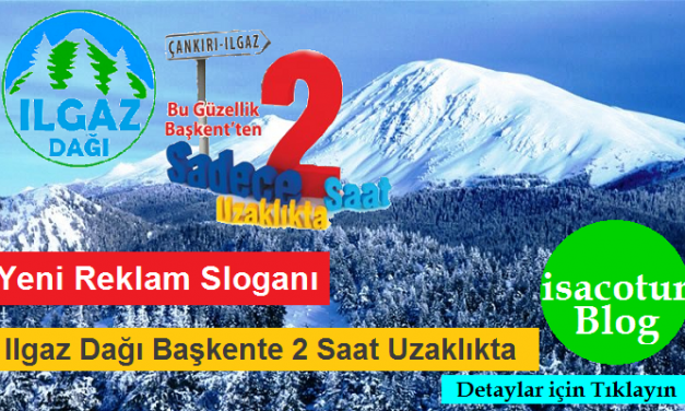 ILGAZ DAĞI YENİ REKLAM SLOGANI