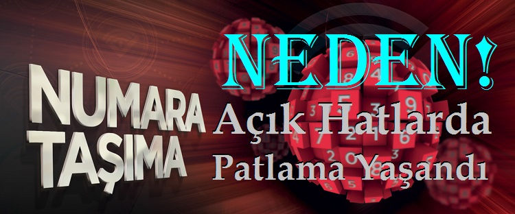 Numara Taşımada Açık Hatlarda Neden Patlama Yaşandı