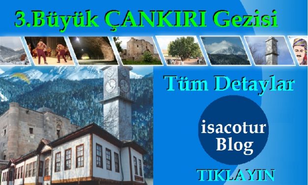 3.Büyük ÇANKIRI Gezisi 2018 Turu I Tüm Detaylar