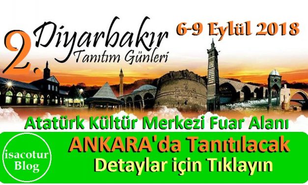 Diyarbakır Tanıtım Günleri 2018 Ankara I Tüm Detaylar