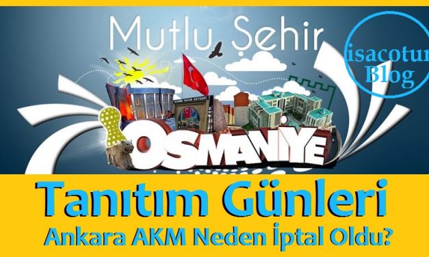 Osmaniye Tanıtım Günleri Ankara Fuarı Neden İptal Oldu?