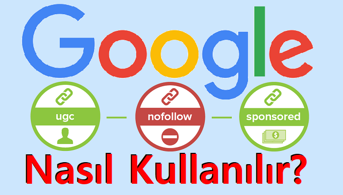 Google nofollow, ugc, sponsored Nasıl Kullanılır?
