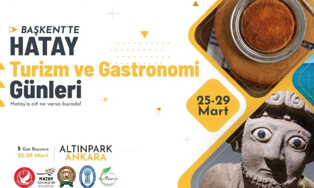 Başkent’te Hatay Turizm ve Gastronomi Günleri