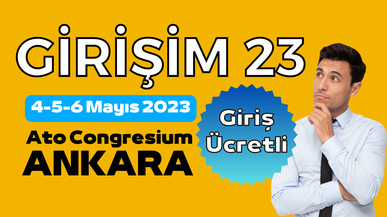 Girişim 23 Ankara Ato Congresium 4-5-6 Mayıs 2023
