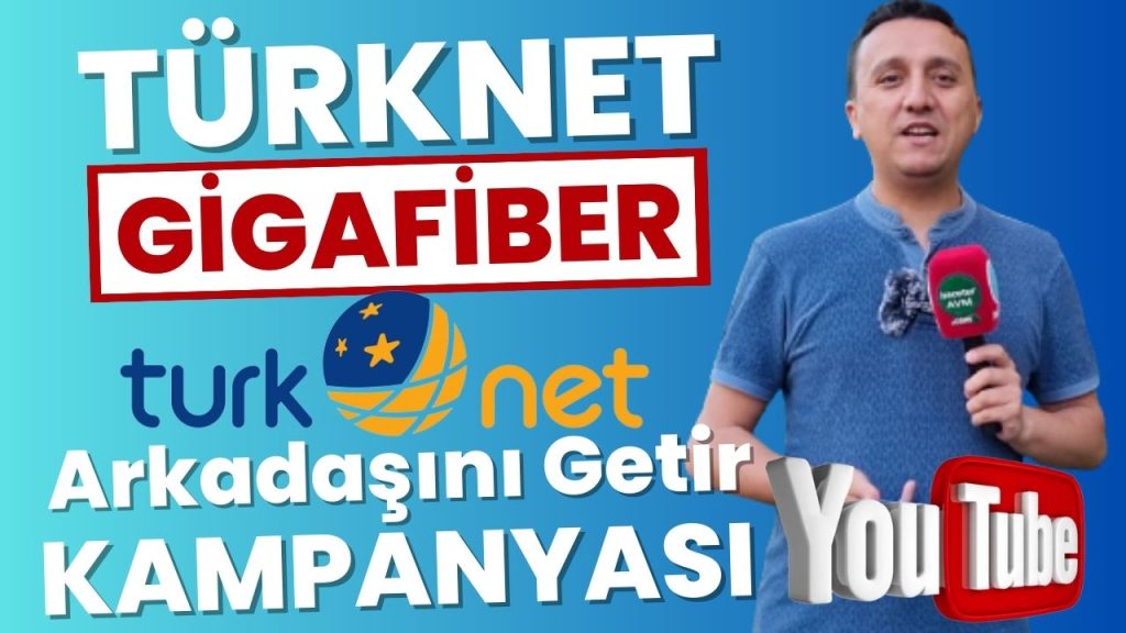 Türknet GigaFiber Arkadaşını Getir Kampanyası