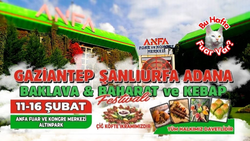 Gaziantep Şanlıurfa Adana Baklava Baharat ve Kebap Festivali 2025