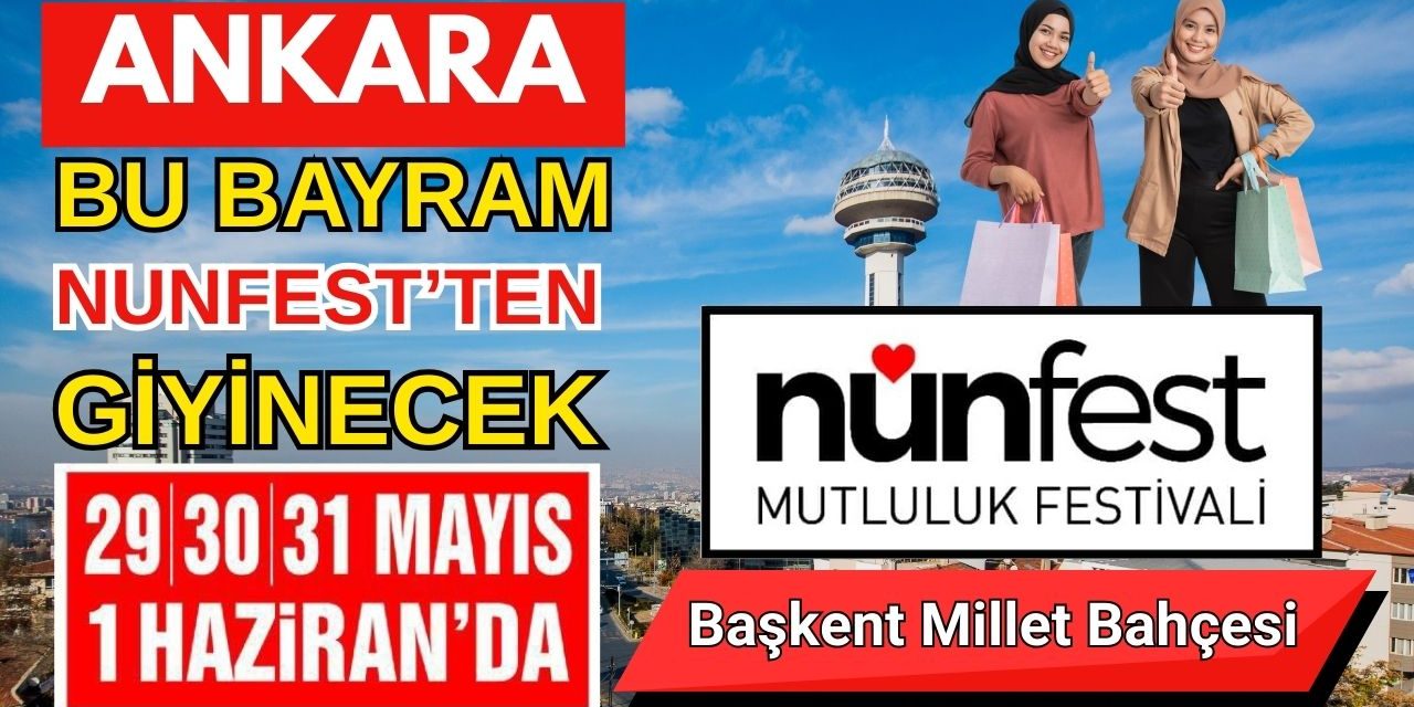 Nunfest Başkent Millet Bahçesine Geliyor