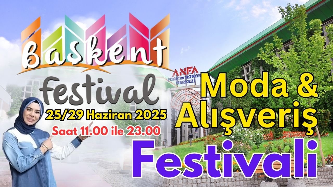 "Başkent Festival" Moda ve Alışveriş Festivali Ankara Altınpark'ta Başlıyor