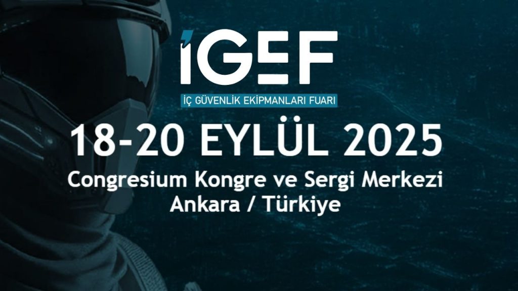 İGEF'25 İç Güvenlik Fuarı 2025