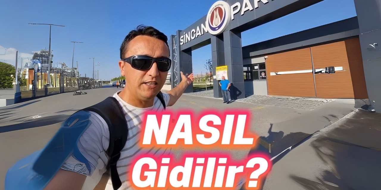 Sincan Parka Nasıl Gidilir?