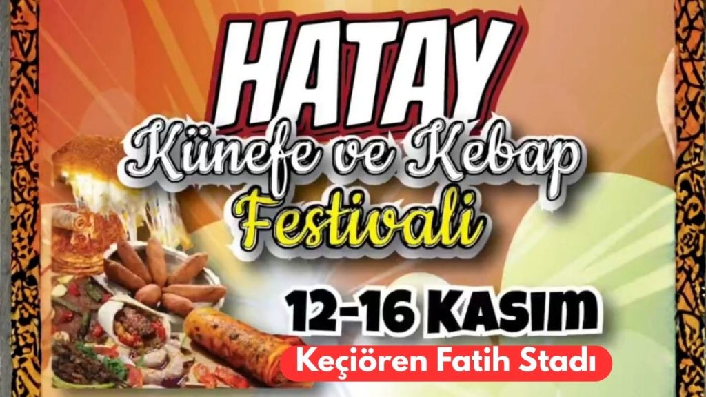 Hatay Künefe ve Kebap Festivali Keçiören'de