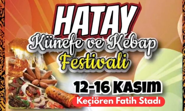 Hatay Künefe ve Kebap Festivali Keçiören’de