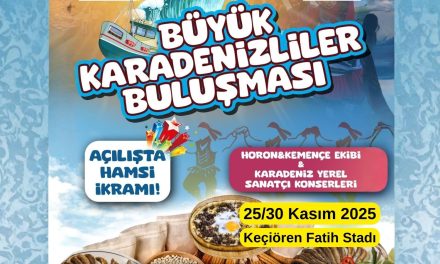 Büyük Karadenizliler Buluşması Keçiören’de