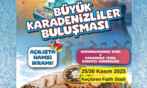 Büyük Karadenizliler Buluşması Keçiören’de