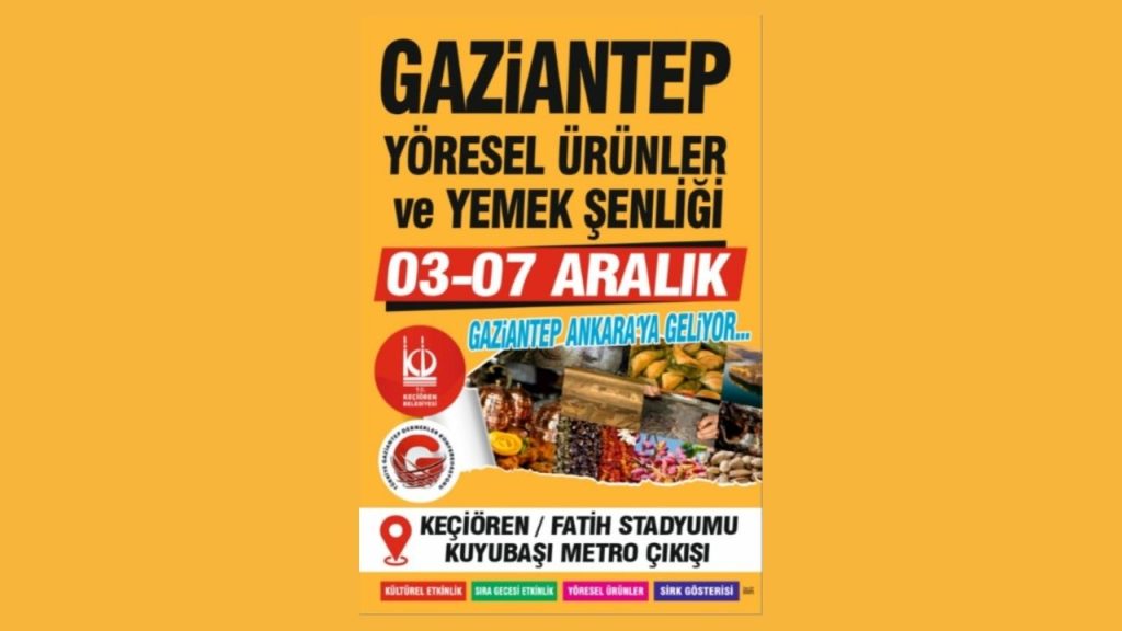 Gaziantep Lezzetleri Ankara'da: Keçiören'de Yöresel Ürünler ve Yemek Şenliği Başlıyor!