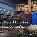 Lival Çiftliği Gölbaşı: Hatay Yöresel Lezzetleri Ankara’da