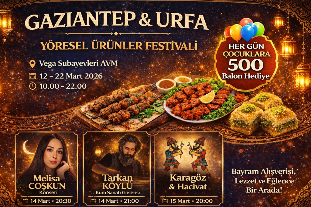 Vega Subayevleri AVM’de Gaziantep & Urfa Yöresel Ürünler Festivali Başladı