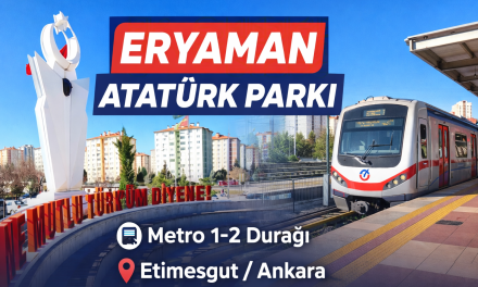 Etimesgut Atatürk Parkı: Eryaman Metro 1-2 Durağı