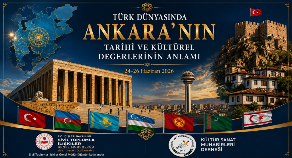 Ankara’nın Kültürel Mirası Türk Dünyası Perspektifiyle Masaya Yatırılıyor