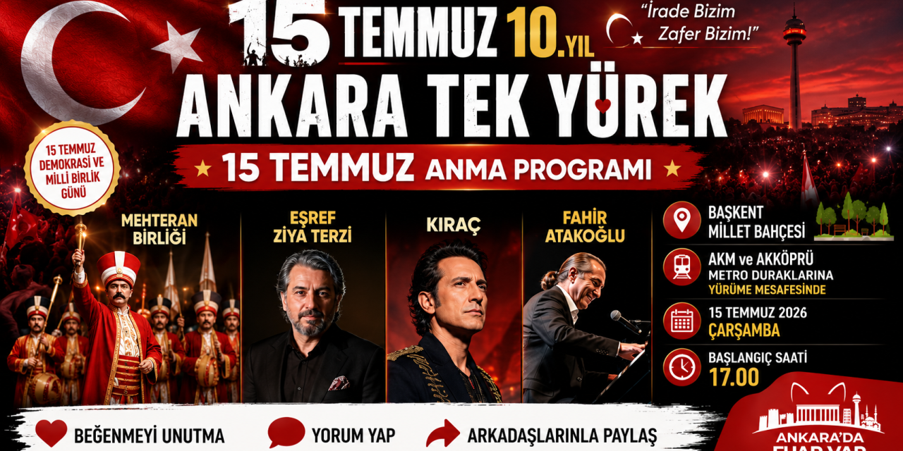 15 Temmuz’un 10. Yılında Ankara Tek Yürek Olacak