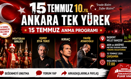 15 Temmuz’un 10. Yılında Ankara Tek Yürek Olacak