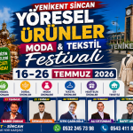 Yenikent Sincan Yöresel Ürünler, Moda ve Tekstil Festivali 16-26 Temmuz 2026’da Başlıyor