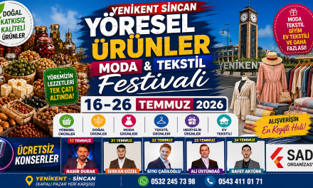 Yenikent Sincan Yöresel Ürünler, Moda ve Tekstil Festivali 16-26 Temmuz 2026’da Başlıyor